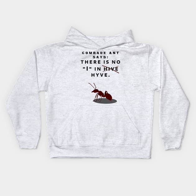 Comrade Ant Says No I in Hive Kids Hoodie by SolarCross